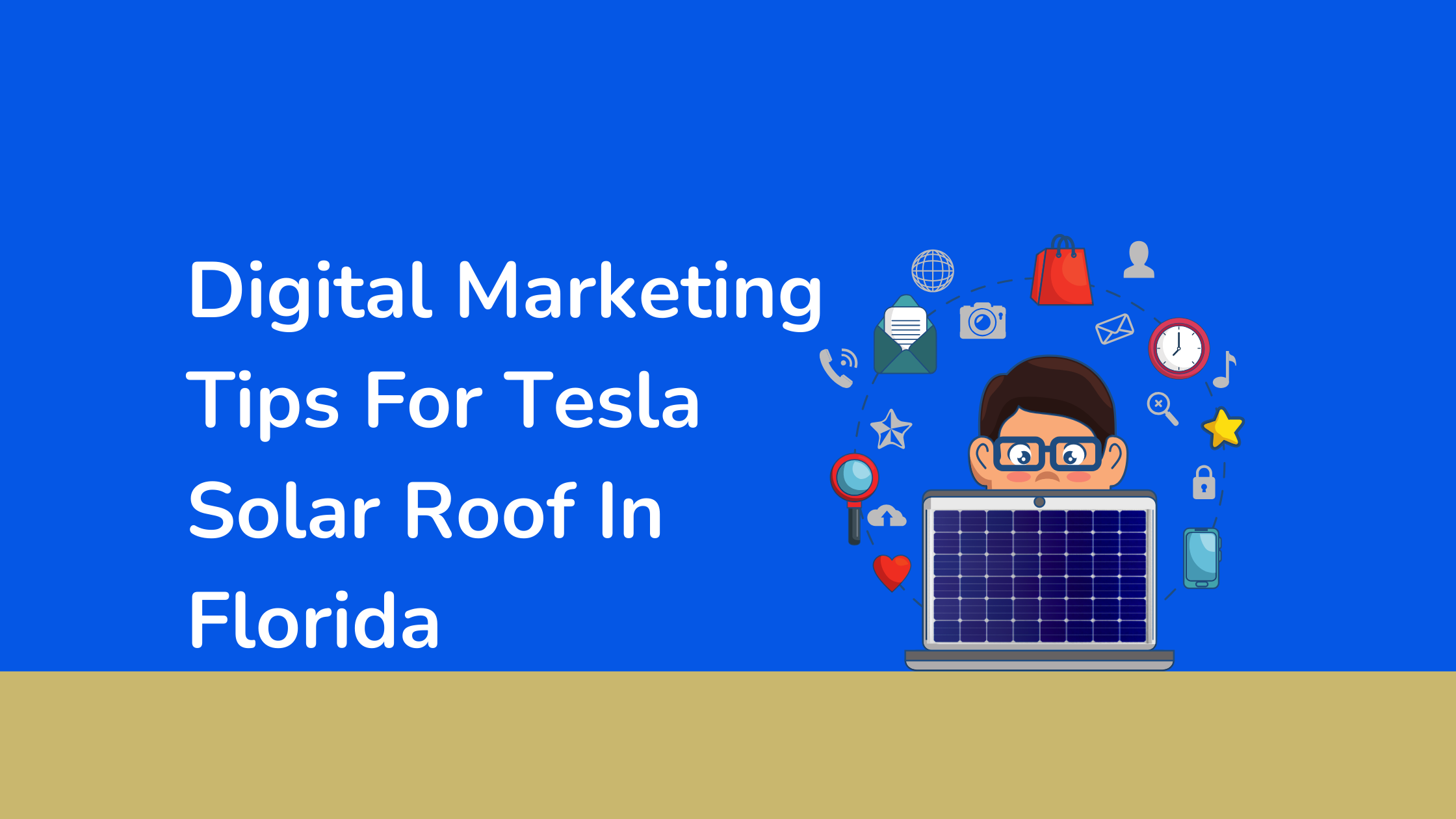 Man at desk with laptop, solar panel leaning against wall. Text: "Digital Marketing Tips for Tesla Solar Roof in Florida